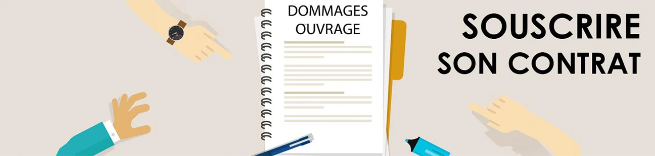 Souscrire son contrat dommages-ouvrage - constitution du dossier de souscription